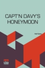 Capt'N Davy's Honeymoon : A Manx Yarn - Book