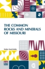 The Common Rocks And Minerals Of Missouri - Book