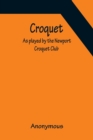 Croquet; As played by the Newport Croquet Club - Book