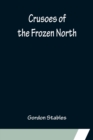 Crusoes of the Frozen North - Book