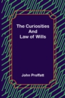 The Curiosities and Law of Wills - Book