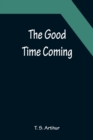 The Good Time Coming - Book