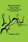 Burton Island State Park : Guide to the Interpretive Nature Trail and Hiking Trail - Book