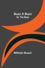 Buzz a Buzz; Or, The Bees - Book