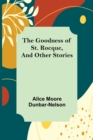 The Goodness of St. Rocque, and Other Stories - Book