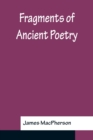 Fragments Of Ancient Poetry - Book