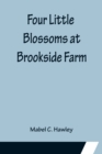 Four Little Blossoms at Brookside Farm - Book