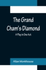 The Grand Cham's Diamond : A Play in One Act - Book
