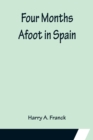 Four Months Afoot in Spain - Book