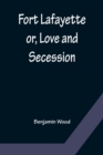 Fort Lafayette or, Love and Secession - Book