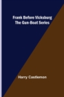 Frank Before Vicksburg The Gun-Boat Series - Book