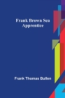 Frank Brown Sea Apprentice - Book