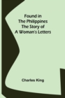 Found in the Philippines The Story of a Woman's Letters - Book