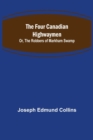 The Four Canadian Highwaymen; Or, The Robbers of Markham Swamp - Book