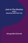 Jack in the Rockies : A Boy's Adventures with a Pack Train - Book