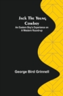 Jack the Young Cowboy : An Eastern Boy's Experiance on a Western Round-up - Book