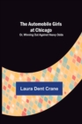 The Automobile Girls at Chicago; Or, Winning Out Against Heavy Odds - Book