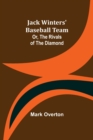 Jack Winters' Baseball Team; Or, The Rivals of the Diamond - Book