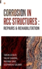 Corrosion In RCC Structures : Repairs & Rehabilitation: Repairs & Rehabilitation: Repairs & Rehabilitation: Repairs & Rehabilitation: Repairs & Rehabilitation: Repairs & Rehabilitation - Book