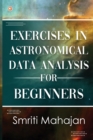 Exercises in Astronomical Data Analysis for Beginners - Book