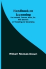 Handbook on Japanning : For Ironware, Tinware, Wood, Etc. With Sections on Tinplating and Galvanizing - Book
