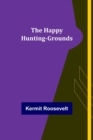 The Happy Hunting-Grounds - Book