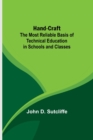 Hand-Craft : The Most Reliable Basis of Technical Education in Schools and Classes - Book