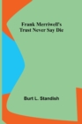Frank Merriwell's Trust Never Say Die - Book