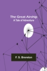 The Great Airship : A Tale of Adventure - Book