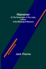 Hanover; Or The Persecution of the Lowly; A Story of the Wilmington Massacre. - Book