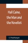 Hall Caine, the Man and the Novelist - Book