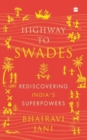 Highway To Swades : Rediscovering India's Superpowers - Book