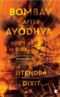 Bombay after Ayodhya : A City in Flux - Book