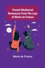 French Mediaeval Romances from the Lays of Marie de France - Book