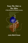 From the Oak to the Olive : A Plain record of a Pleasant Journey - Book