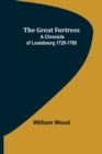 The Great Fortress : A chronicle of Louisbourg 1720-1760 - Book