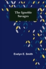 The Ignoble Savages - Book