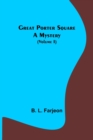 Great Porter Square : A Mystery (Volume I) - Book