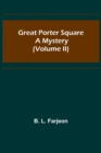 Great Porter Square : A Mystery (Volume II) - Book