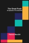 The Great Push : An Episode of the Great War - Book
