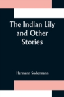 The Indian Lily and Other Stories - Book