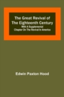 The Great Revival of the Eighteenth Century : with a supplemental chapter on the revival in America - Book
