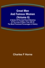 Great Men and Famous Women (Volume 6); A series of pen and pencil sketches of the lives of more than 200 of the most prominent personages in History - Book