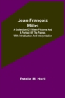 Jean Francois Millet; A Collection of Fifteen Pictures and a Portrait of the Painter, with Introduction and Interpretation - Book