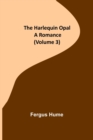 The Harlequin Opal : A Romance (Volume 3) - Book