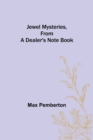 Jewel Mysteries, from a Dealer's Note Book - Book