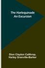 The Harlequinade : An Excursion - Book