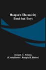 Harper's Electricity Book for Boys - Book
