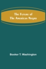 The Future of the American Negro - Book