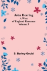 John Herring : A West of England Romance. Volume 3 - Book